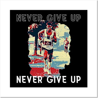 Never Give Up (Running art no.3 ) Posters and Art